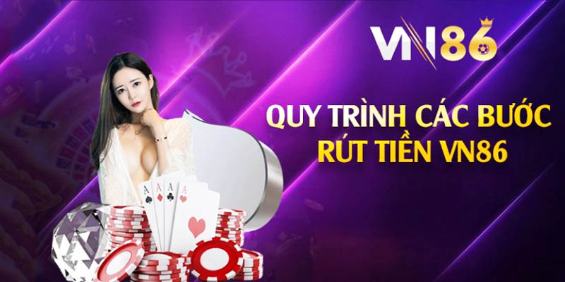 Điều kiện để rút tiền VN86 thành công